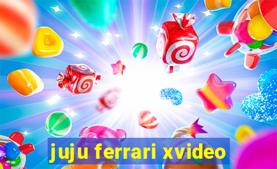 juju ferrari xvideo